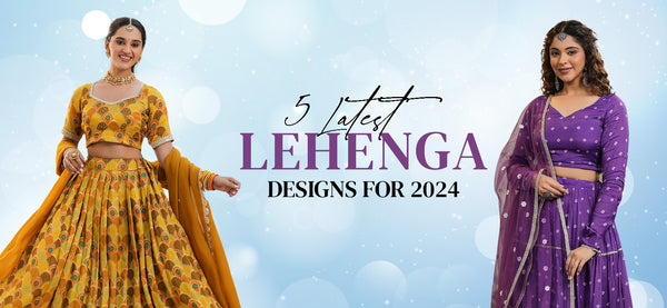 Latest Lehenga Designs for 2024