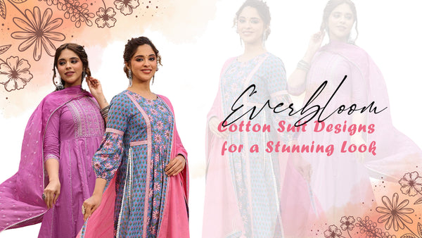 Everbloom Cotton Suit Designs for a Stunning Look